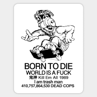 BORN TO DIE ALF Sticker